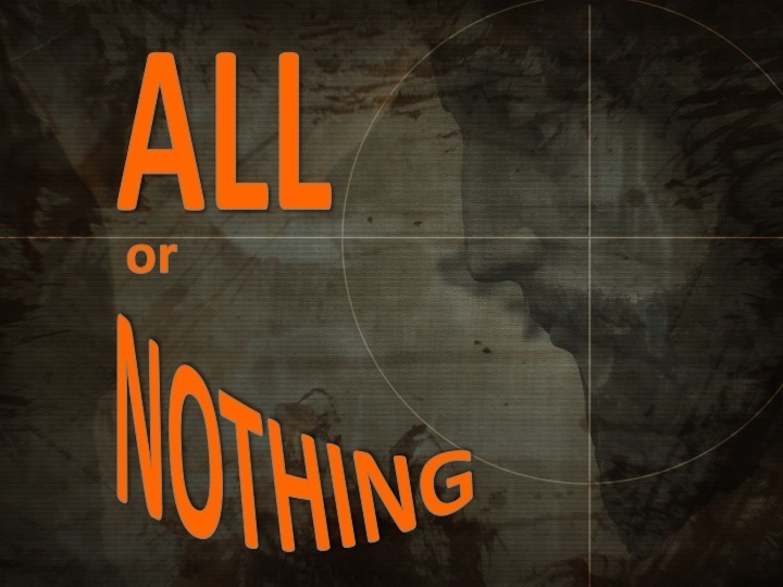 All Or Nothing All Or Nothing