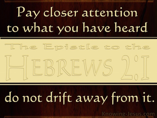 hebrews away drift verse bible heard