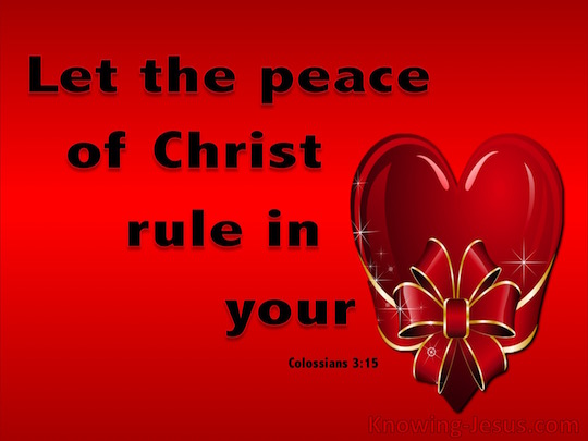 Colossians 315 Let The Peace Of Christ Rule In Your Hearts To Which