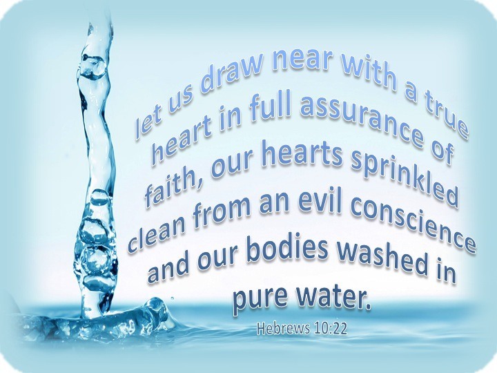 Hebrews 10:22 let us draw near with a sincere heart in full assurance ...