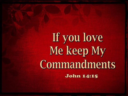 if you love me keep my commandments and live